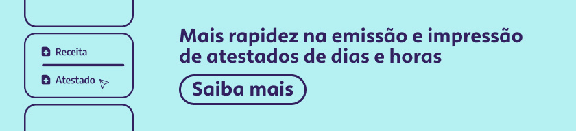 Mais rapidez na emissão e impressão de atestados de dias e horas